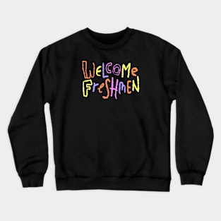 Welcome Freshmen | 90s Nickelodeon | Stickers and T-Shirts Crewneck Sweatshirt